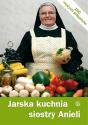 siostra Aniela Garecka "Jarska kuchnia Siostry Anieli"