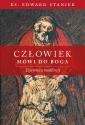 ks. Edward Staniek "Człowiek mówi do Boga"