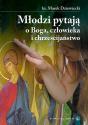 ks. Marek Dziewiecki "Młodzi pytają o Boga, człowieka i chrześcijaństwo"