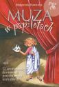 Małgorzata Nawrocka "Muza w papilotach czyli 22 scenariusze domowych przedstawień teatralnych"