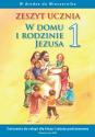 Kubik Władysław SJ, Łuszczak Grzegorz SJ, Czarnecka Teresa (red.) "W DOMU I RODZINIE JEZUSA - Zeszyt ucznia"